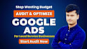 audit and optimization google ads for local service businesses