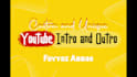 create unique custom youtube intro and outro