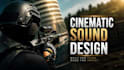 craft cinematic sound design for your film or trailer