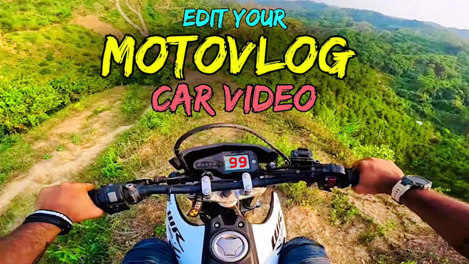 do professional motovlog editing, motorbike video, car vlog