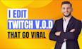 be your twitch vod editor