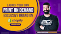 build a premium print on demand shopify store