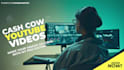 create professional cash cow youtube videos