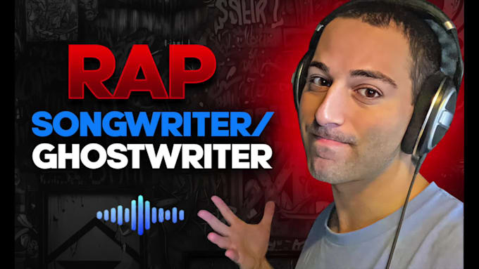 ghostwrite your rap song or be your hip hop songwriter