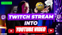 edit your twitch stream into a youtube highlight video