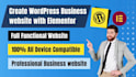 build wordpress website or business website and blog website with elementor pro