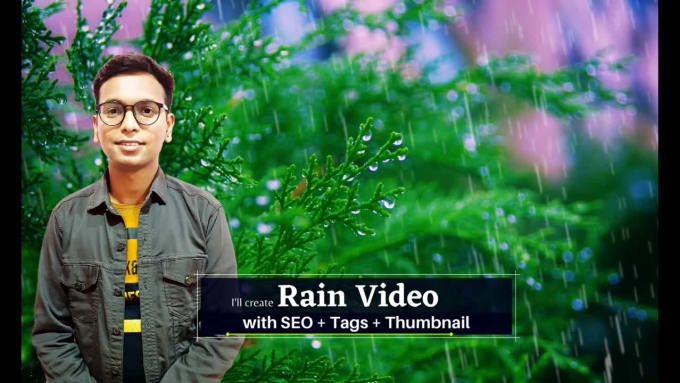 Hire a freelancer to create rain videos for you, original rain videos