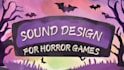 create terrifying sound effects and ambience for your horror game