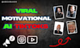 create 150 viral motivational tiktok videos using ai