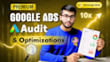 do detailed google ads audit and optimization to brings 3x ads results