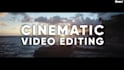 do great cinematic video editing