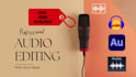 clean, edit, fix and master your audio