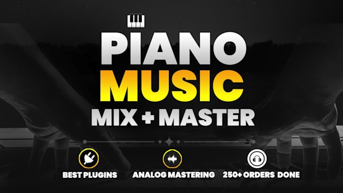 mix and master your piano music as a pianist and mixing engineer
