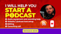 help you start a podcast