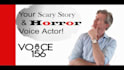 be your scary horror voice actor