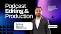 be your podcast editor for post production and cleanup
