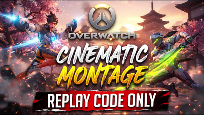 create an epic cinematic overwatch montage
