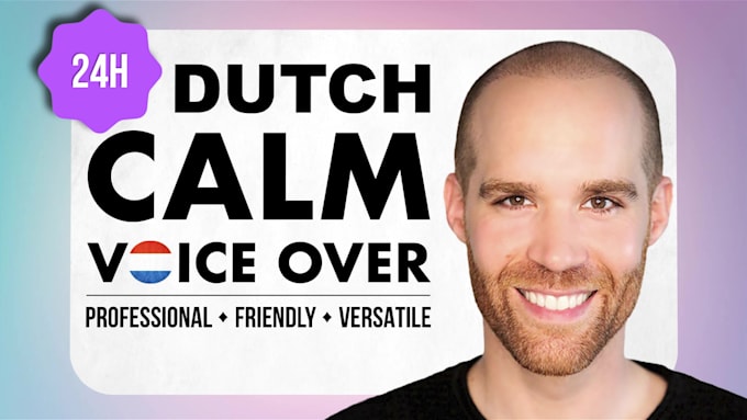 be your calm dutch, professional male voice over