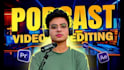 do podcast video editing for you and shorts from podcast