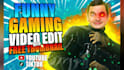 do funny and amazing gaming video editing for youtube