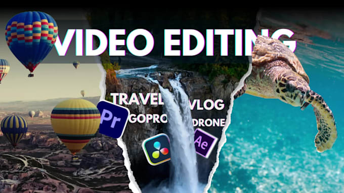 professionally edit your travel, vlog, gopro, drone videos