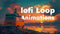 create relaxing lofi animation loops that improve your audience