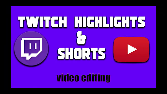 Edit your twitch vod into viral youtube shorts by Srilankanbuddy | Fiverr