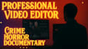 do interview, crime, horror, documentary video editing