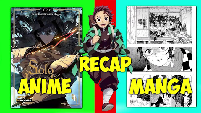 make a anime recap for you which get more view on your video