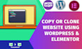 redesign, duplicate, and copy clone website into wordpress