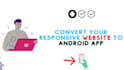 convert website to android app using webview
