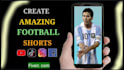 create engaging football short video