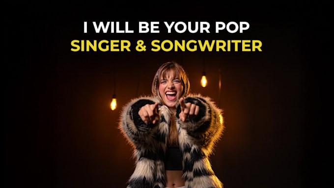 be your professional female pop singer