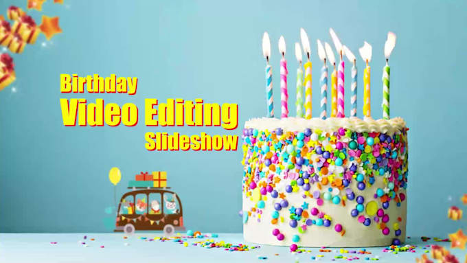 edit birthday video and photo slideshow professionally