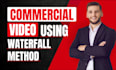create explainer or commercial video for business using waterfall method