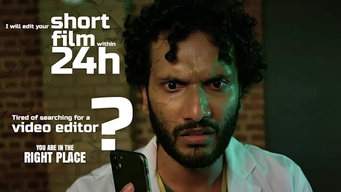 edit professionally your short film or music video within 24h