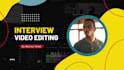 professionally edit your interview video