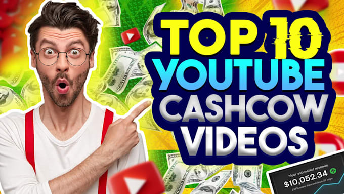 make top 10 cash cow videos for youtube