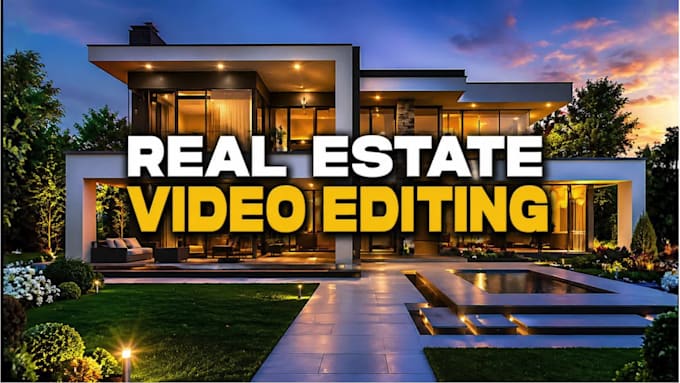 edit cinematic real estate video, real estate promo, real estate video editing