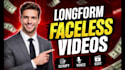 create high quality longform faceless videos