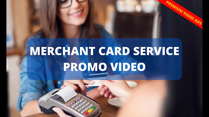 make merchant card processing promo video for payment gateway