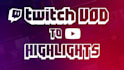 edit funny kick or twitch stream vod for a youtube highlight video