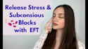 coach you to clear subconscious blocks with eft