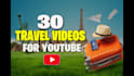 create travel videos for youtube channel
