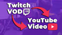 transform your twitch vods into engaging youtube videos and reels
