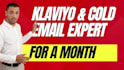 be your klaviyo or cold email expert for a month