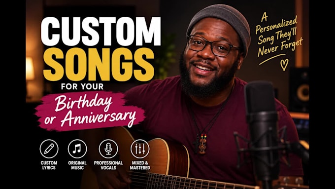 write and sing a custom birthday or anniversary song