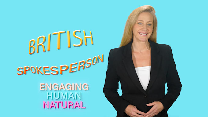 be your british spokesperson for video or vsl