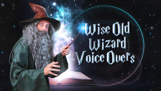 record a wise old wizard voice over for fantasy projects