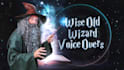 record a wise old wizard voice over for fantasy projects